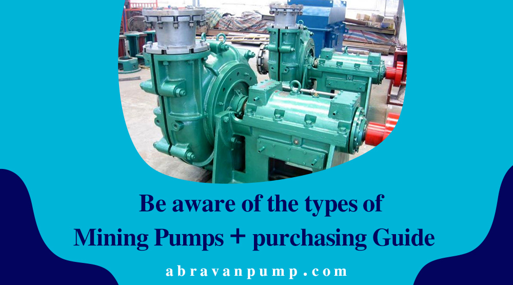 Be aware of the types of Mining Pumps + purchasing Guide