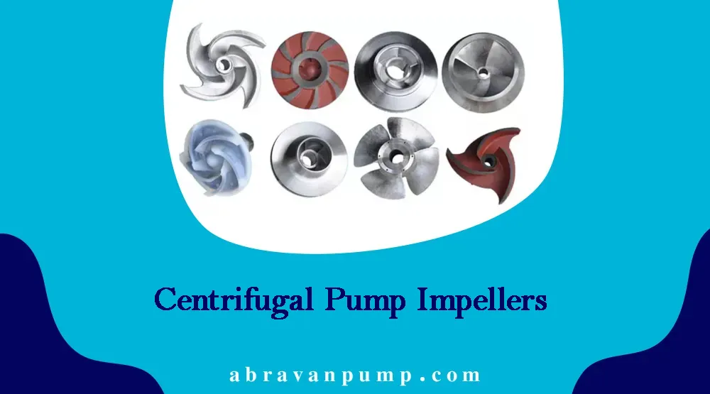 Get to Know the Different Types of Centrifugal Pump Impellers
